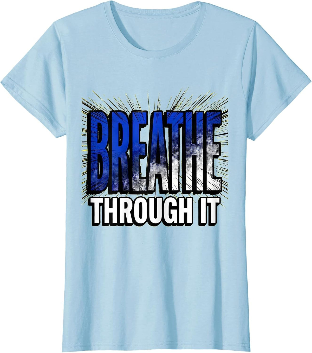 Breathe Through It Mental Health Matters Design T-Shirt - Baby Blue
