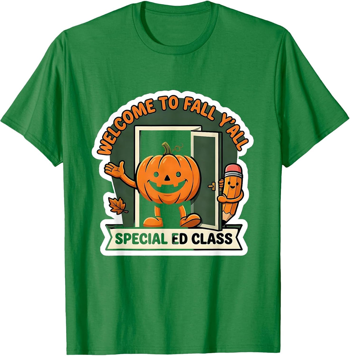 Men's Welcome to Fall, Y'all Special Ed Class Teacher T-Shirt - Kelly Green