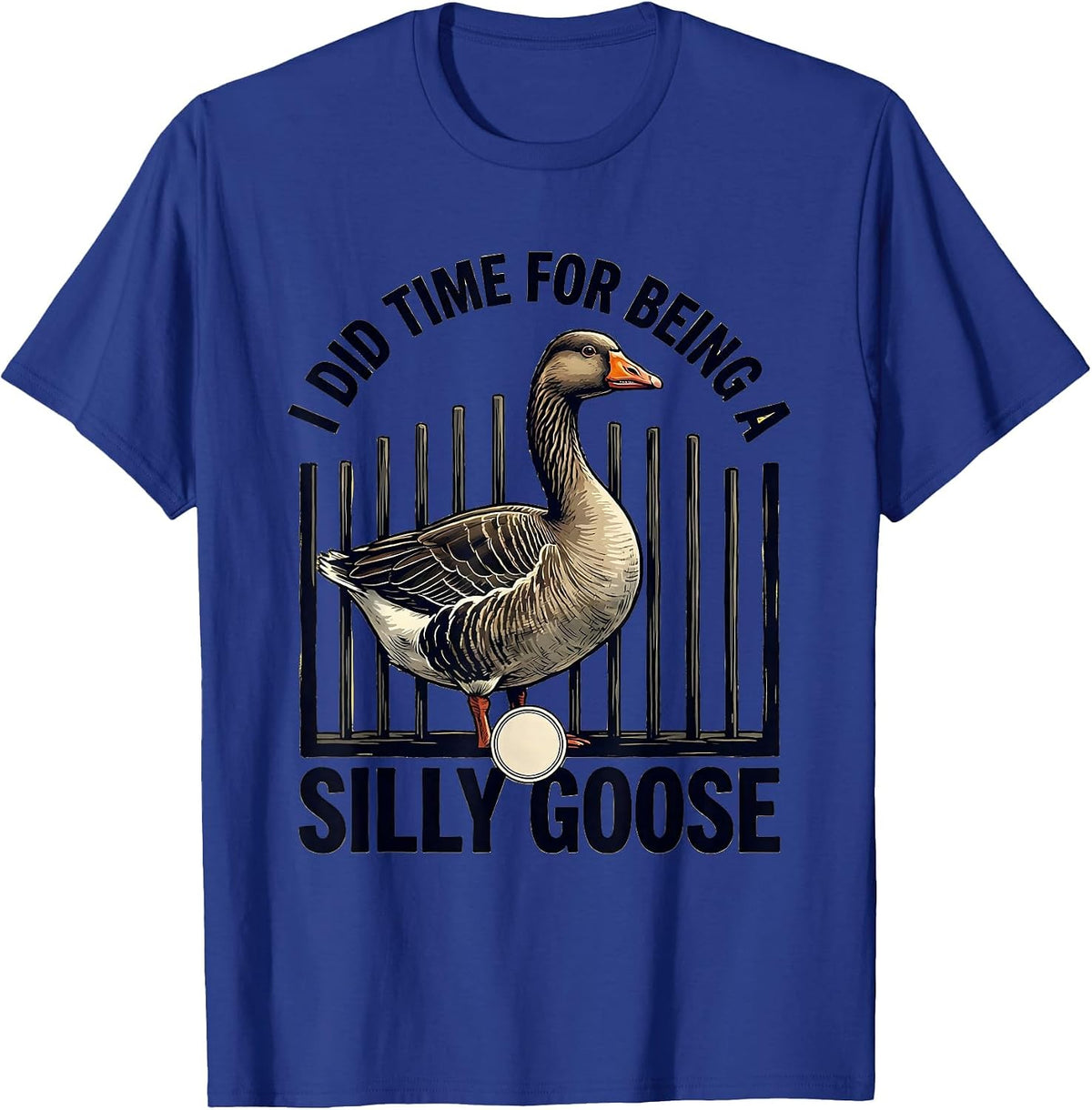 Men's I Did Time For Being A Silly Goose Funny Goose Meme Animal T-Shirt - Royal Blue
