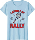 Women's LABOR DAY RALLY Funny Patriotic Tennis Player Fourth July T-Shirt - Baby Blue