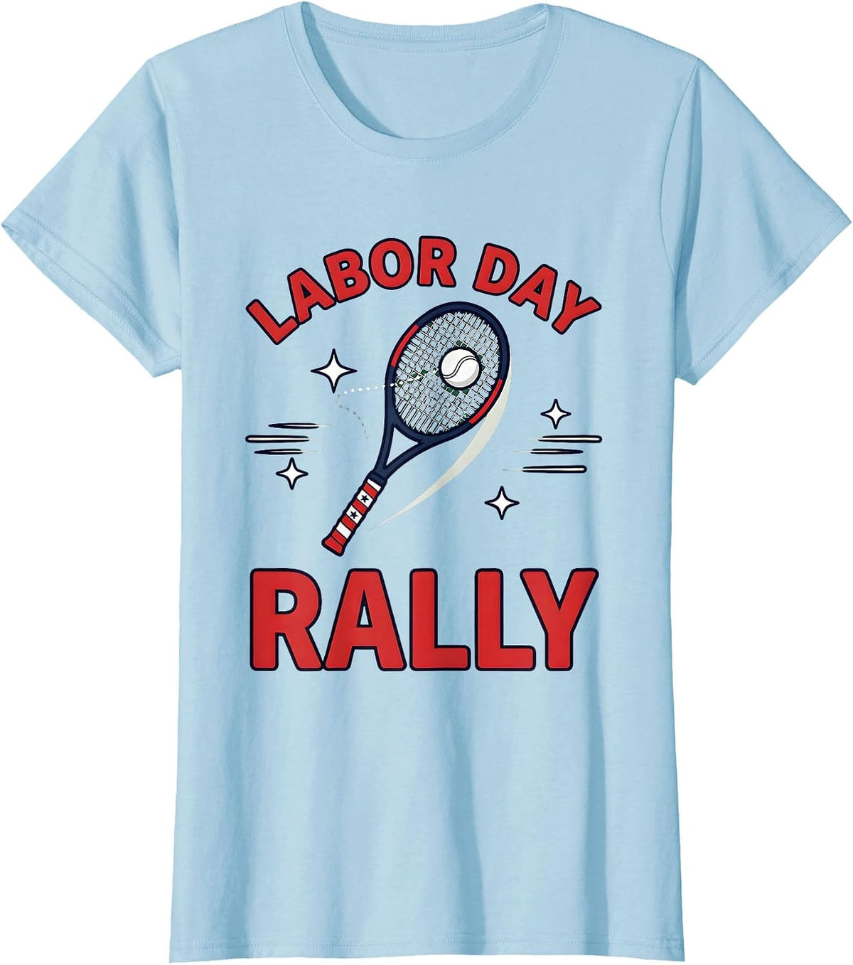 Women's LABOR DAY RALLY Funny Patriotic Tennis Player Fourth July T-Shirt - Baby Blue