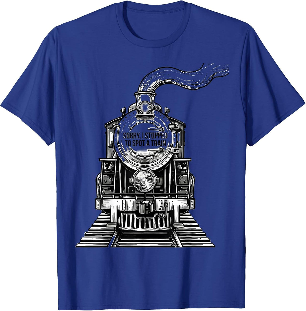 Men's Sorry, I Stopped To Spot A Train Funny Train Enthusiast Gift T-Shirt - Royal Blue