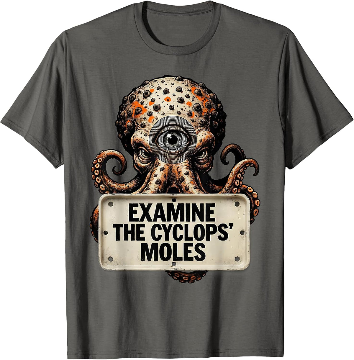 Examine The Cyclops' Moles Funny Dermatology Esthetician T-Shirt - Asphalt Grey