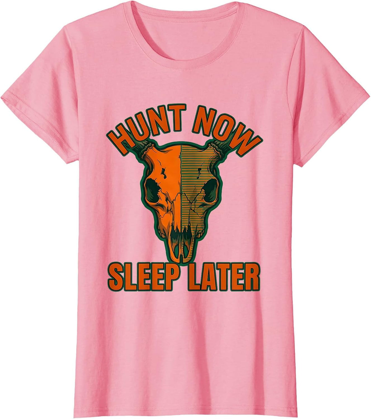 Women's Hunt Now Sleep Later Outdoors Hunting Design T-Shirt - Pink