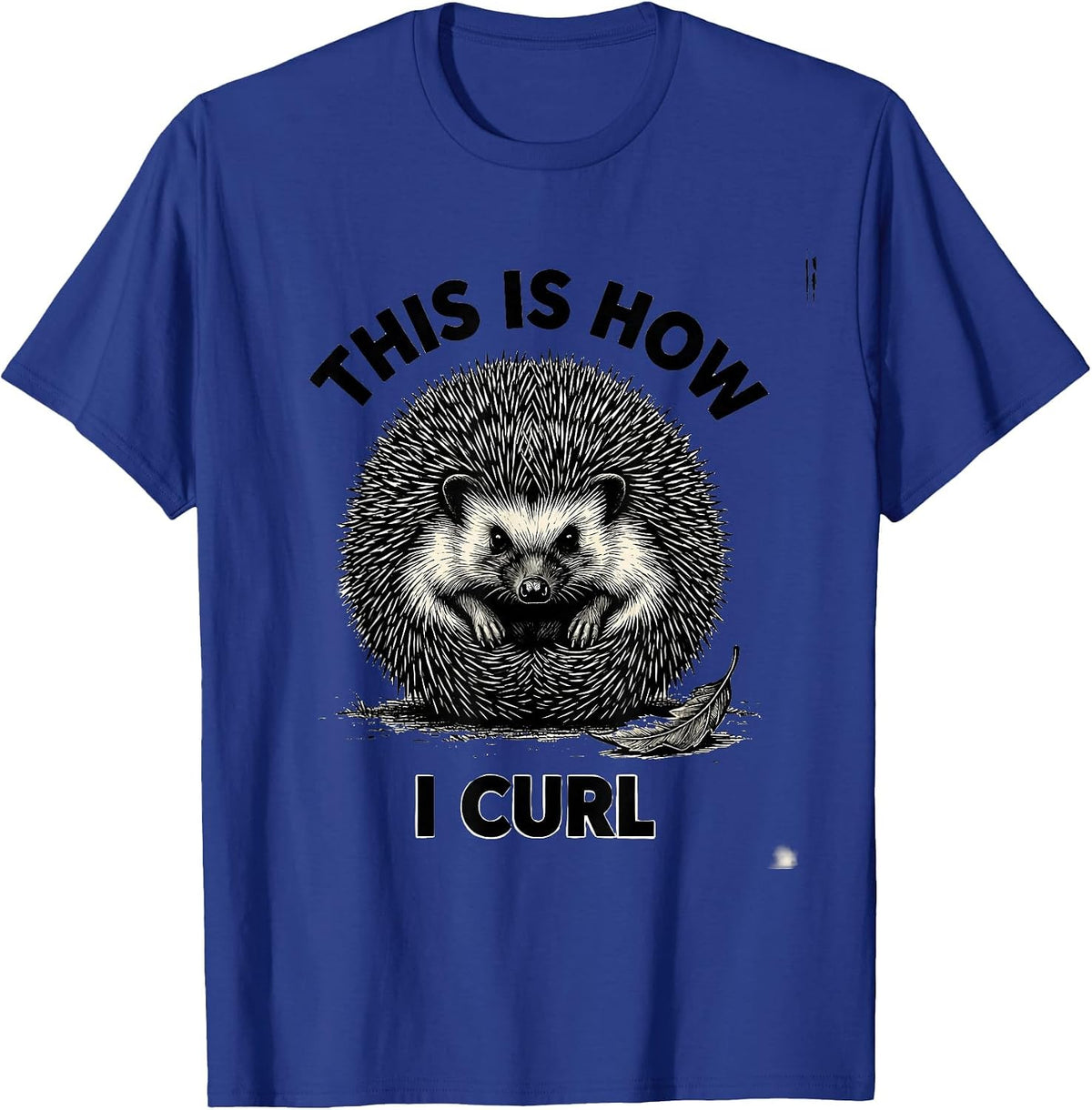This Is How I Curl Cute Hedgehog Lover Funny Animal Humor T-Shirt - Royal Blue
