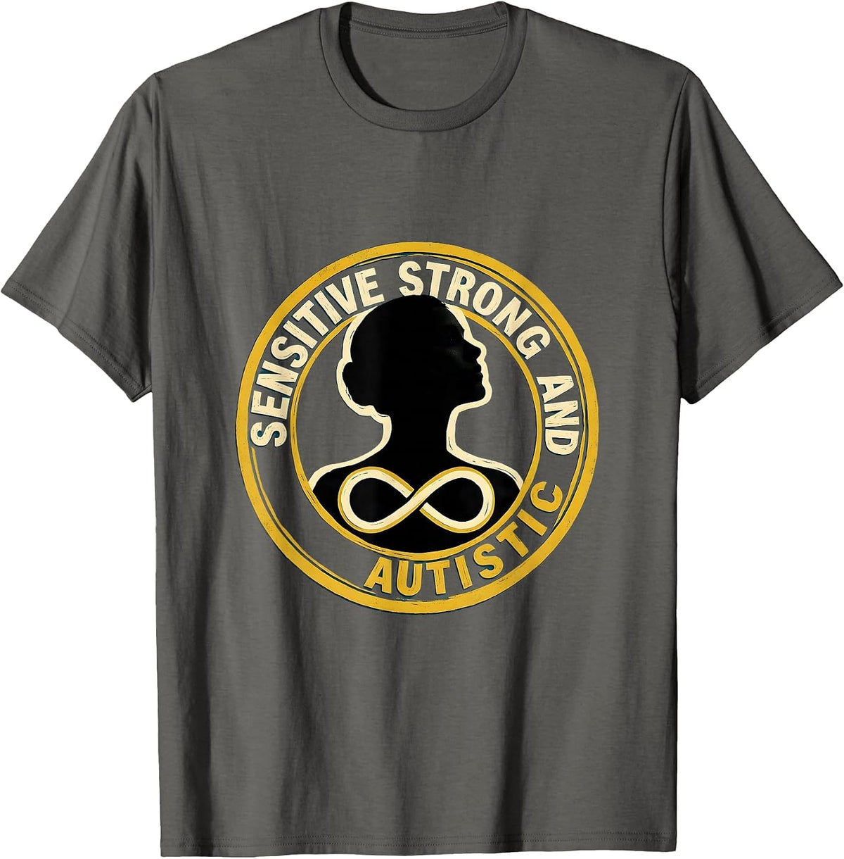 Sensitive Strong and Autistic Neurodiversity Design T-Shirt - Asphalt Grey