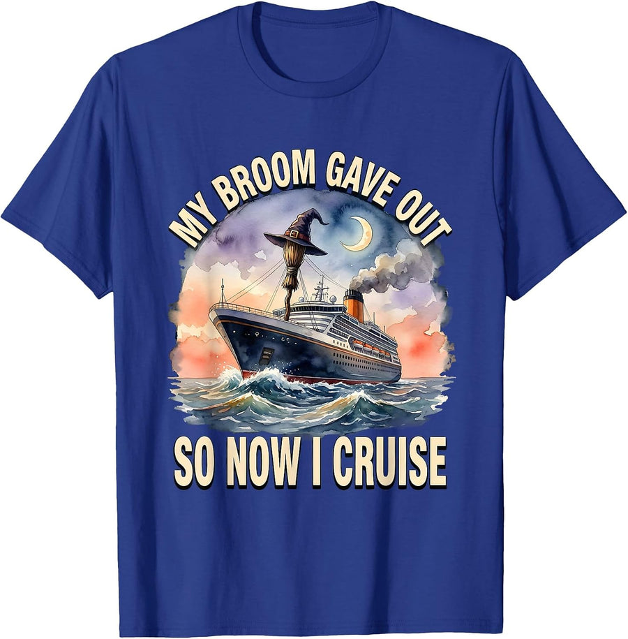 My Broom Gave Out So Now I Cruise Funny Witch Halloween T-Shirt - Royal Blue