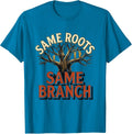 Same Roots, Same Branch Family Reunion Matching Group Slogan T-Shirt - Sapphire Blue