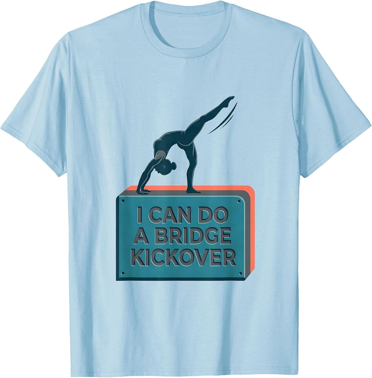 Men's I Can Do A Bridge Kickover Funny Gymnast Gift Gymnastics Mom T-Shirt - Baby Blue