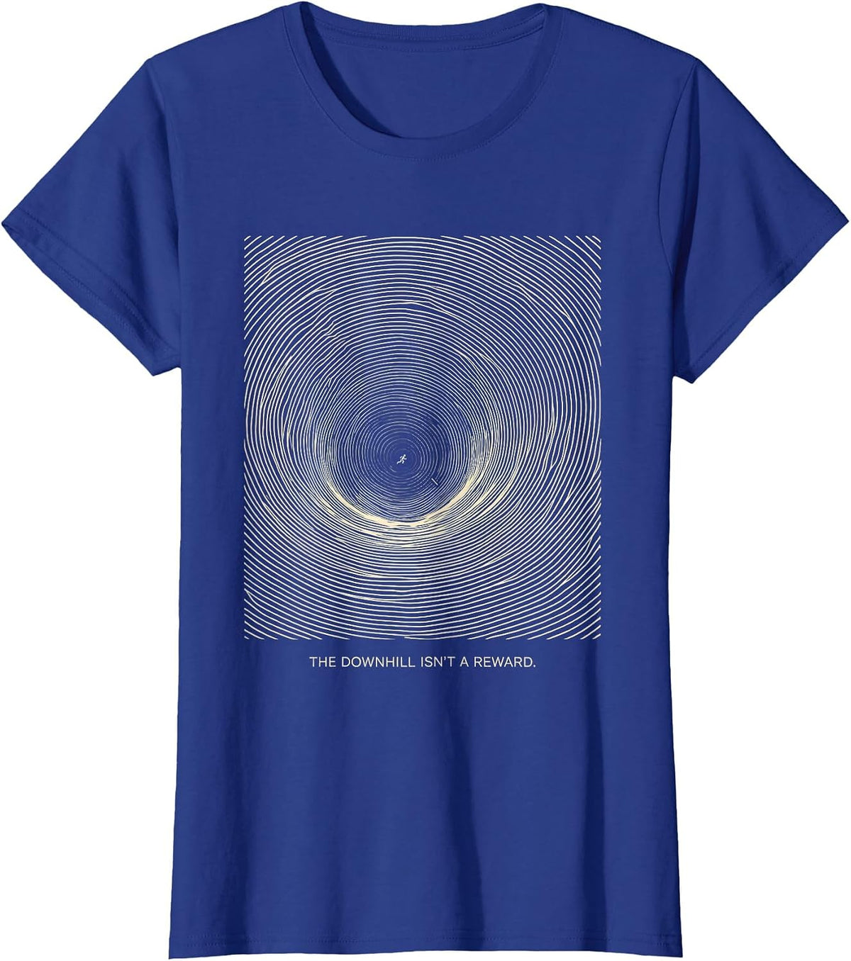 Women's The Downhill Isn't A Reward Funny Cross Country Running Gift T-Shirt - Royal Blue