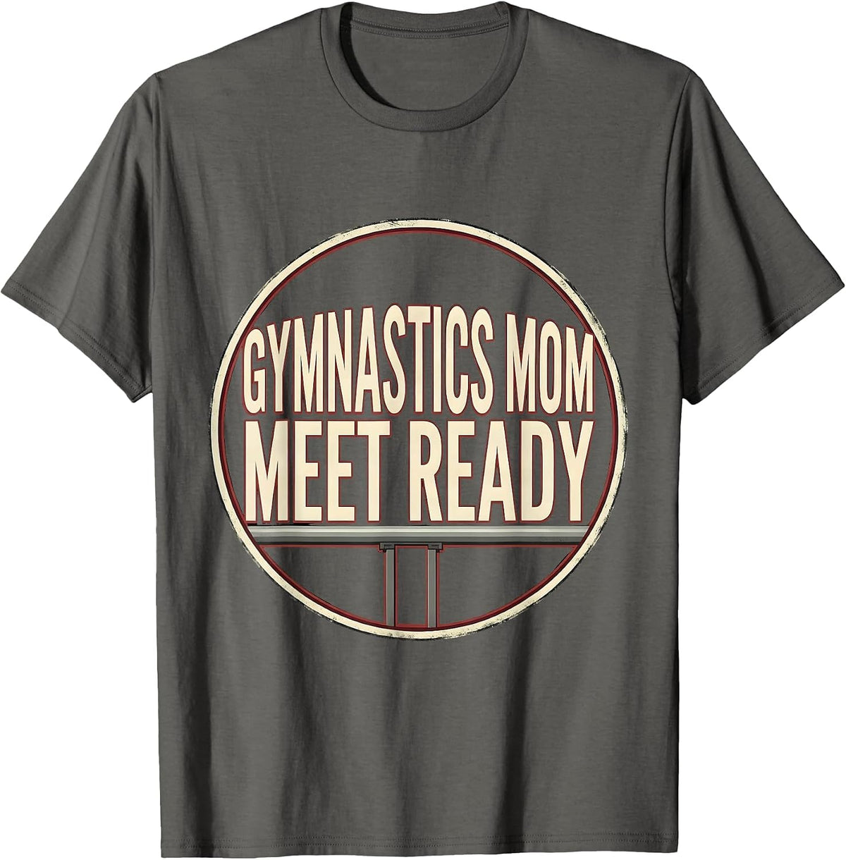 Gymnastics Mom Meet Ready Funny Gymnastics Mom Pride T-Shirt - Asphalt Grey