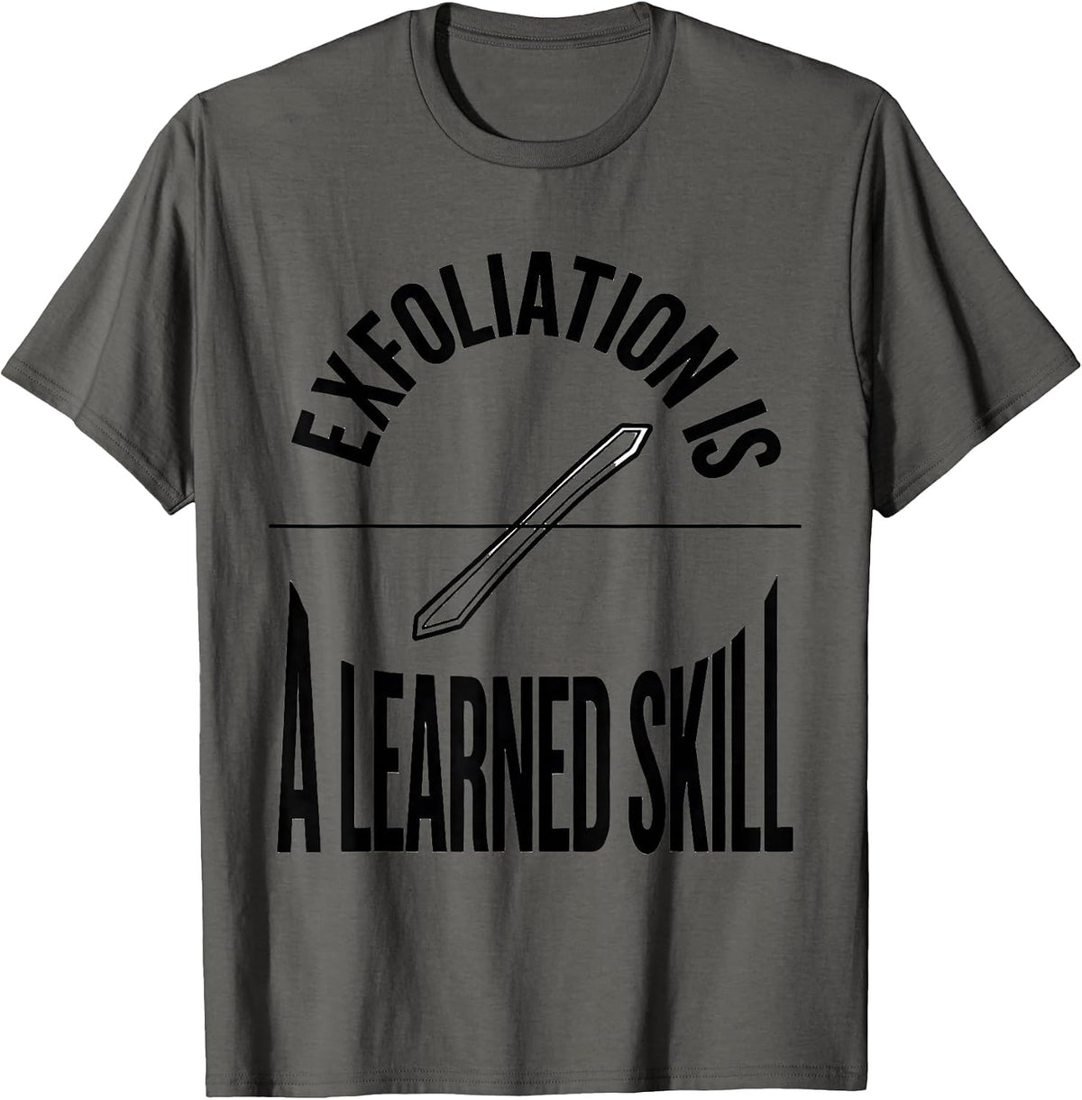 Men's Exfoliation Is A Learned Skill Funny Esthetician Skincare T-Shirt - Asphalt Grey