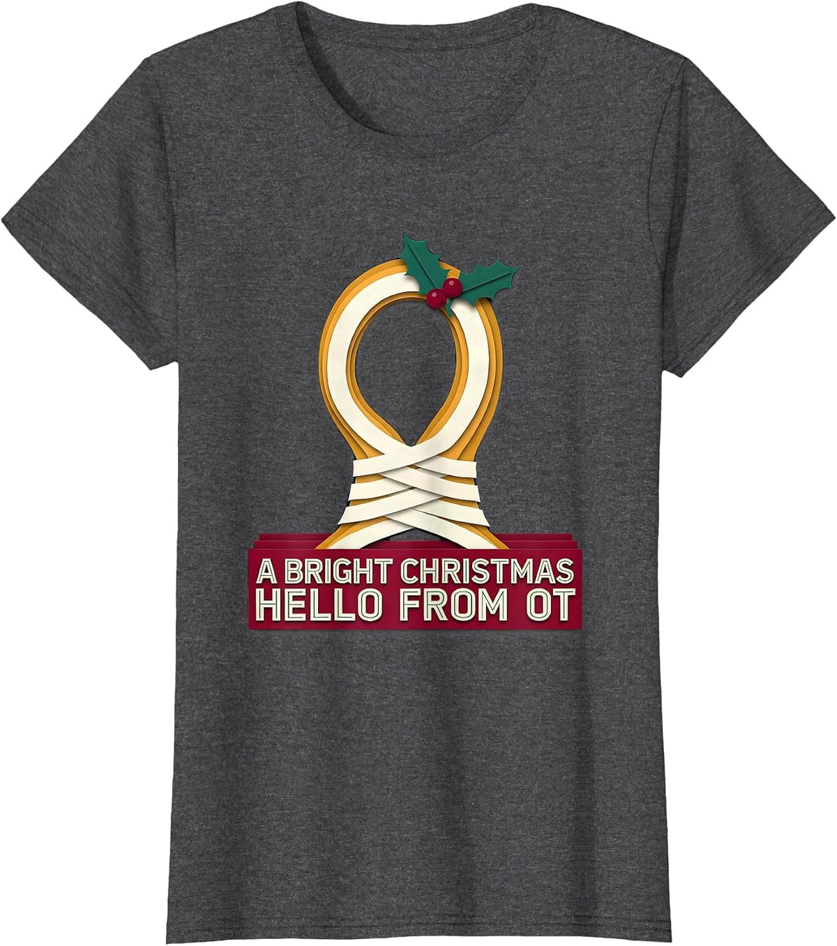 Women's A Bright Christmas Hello From OT Occupational Therapy T-Shirt - Dark Heather Grey