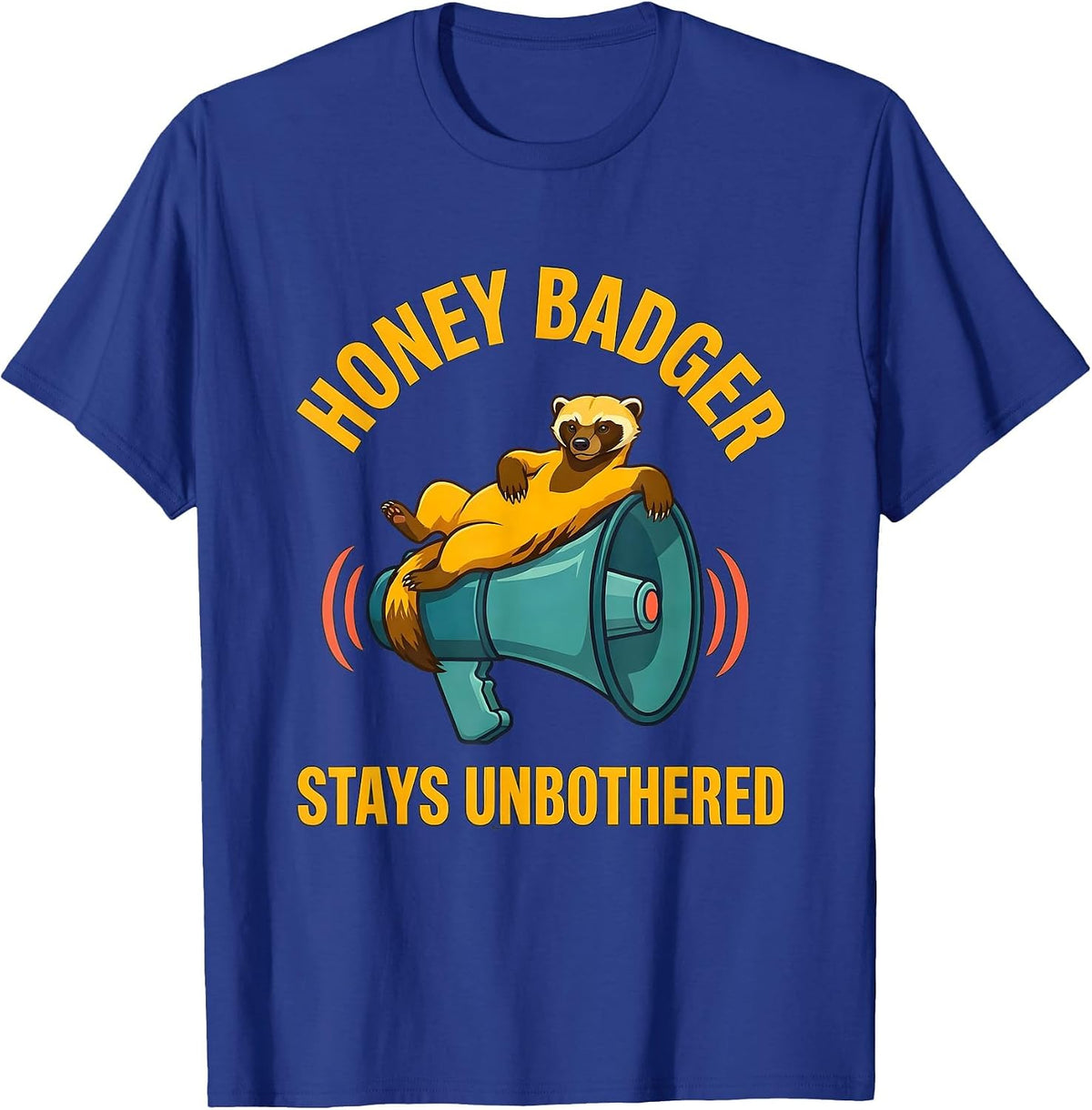 Honey Badger Stays Unbothered Funny Animal Humor T-Shirt - Royal Blue