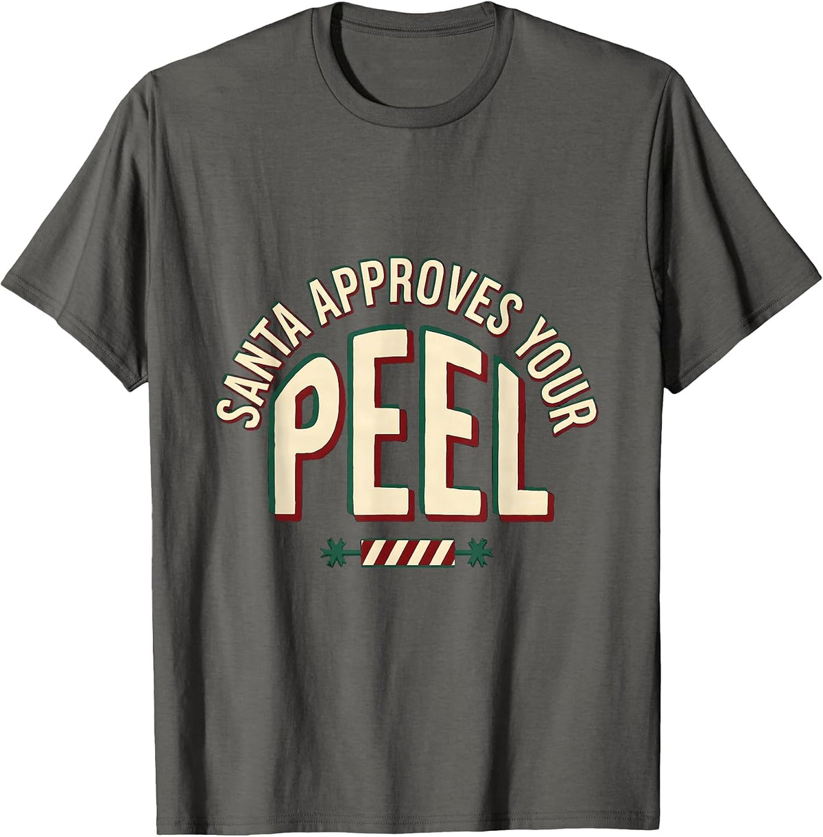 Men's Santa Approves Your Peel Funny Esthetician Skincare T-Shirt - Asphalt Grey