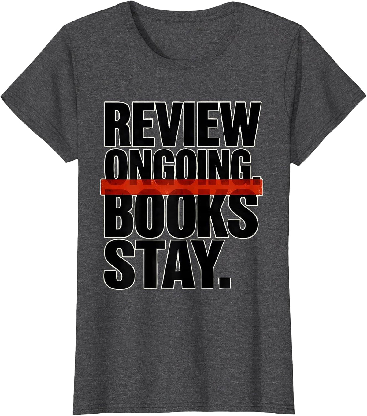 Women's Review Ongoing Books Stay Librarian Banned Books Week T-Shirt - Dark Heather Grey