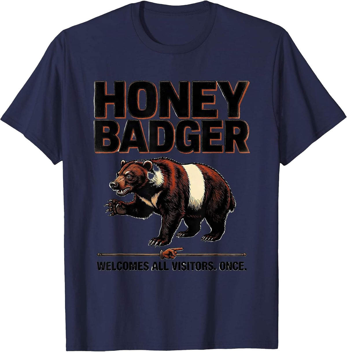 Honey Badger Welcomes All Visitors Once Fearless Humor T-Shirt - Navy Blue