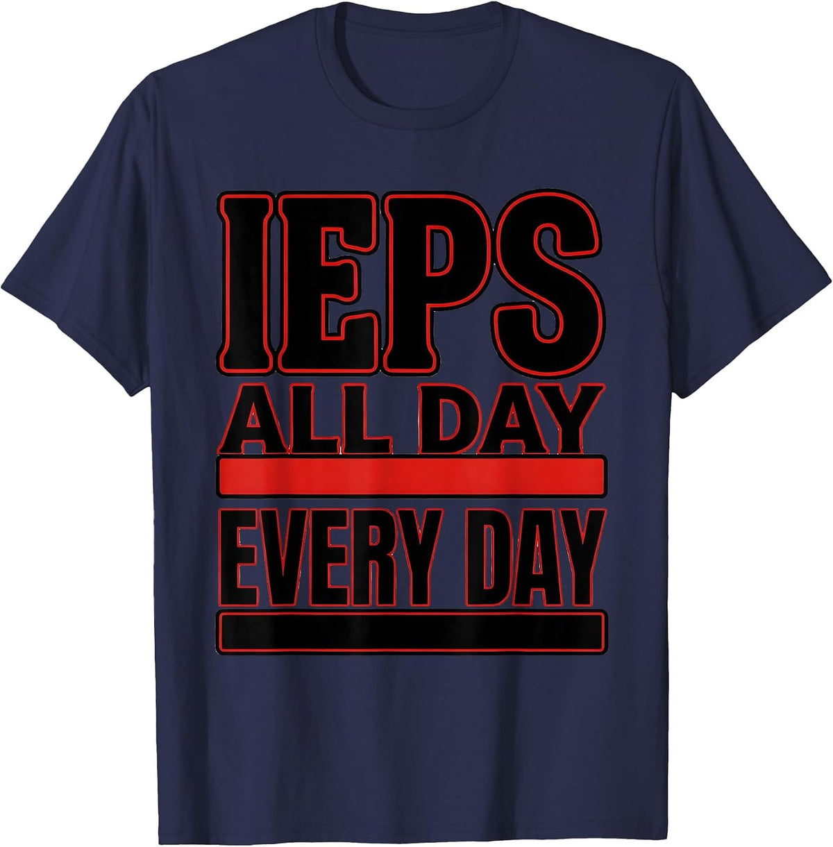 IEPs All Day Every Day Sped Teacher Design T-Shirt - Navy Blue