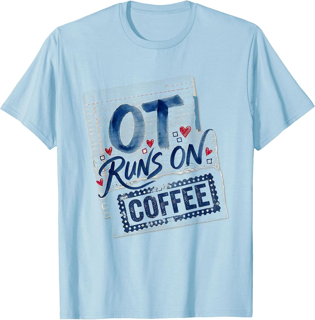 Men's OT Runs On Coffee Occupational Therapy Design T-Shirt - Baby Blue