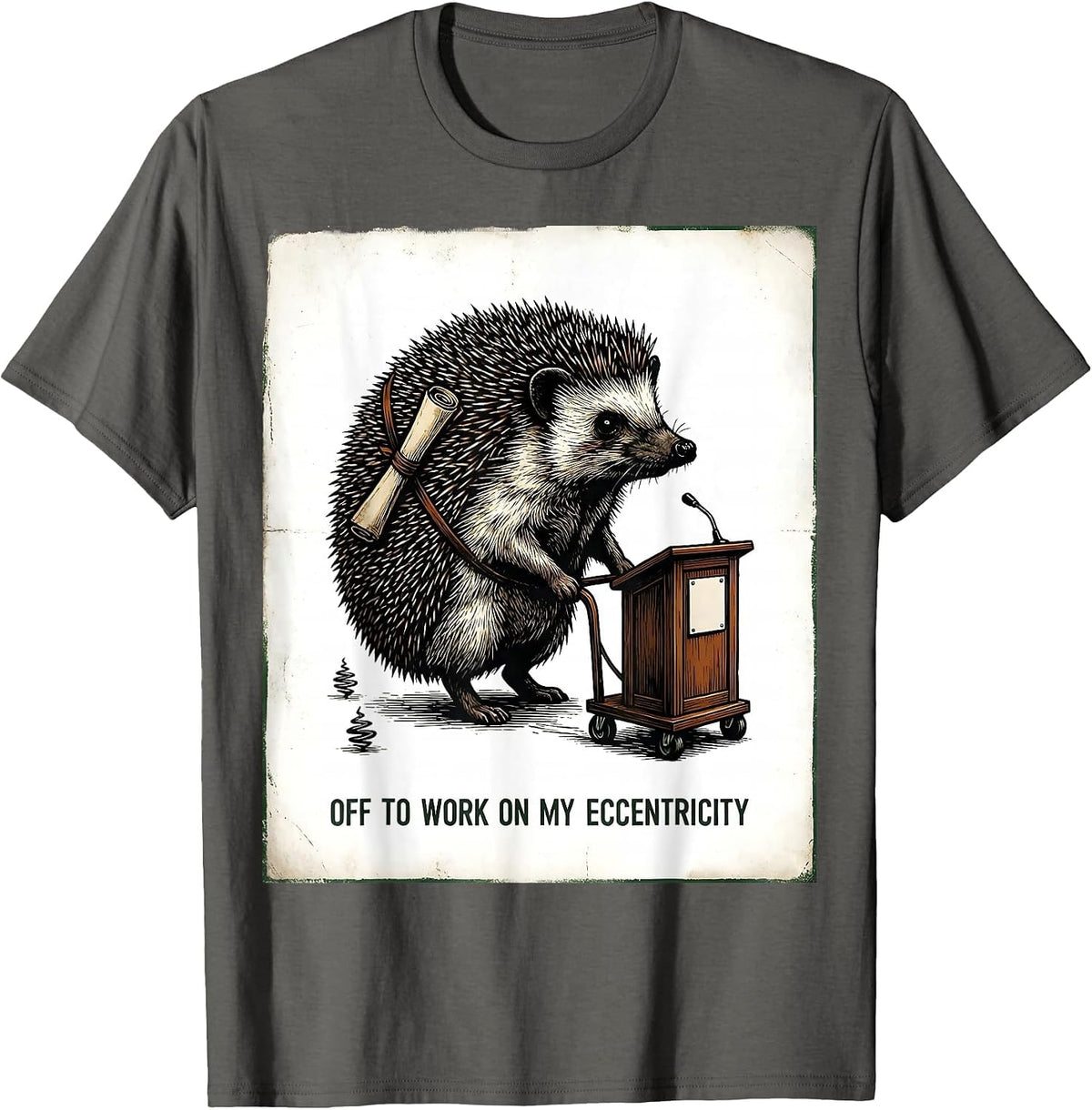 Off To Work On My Eccentricity Vintage Hedgehog Funny Animal T-Shirt - Asphalt Grey
