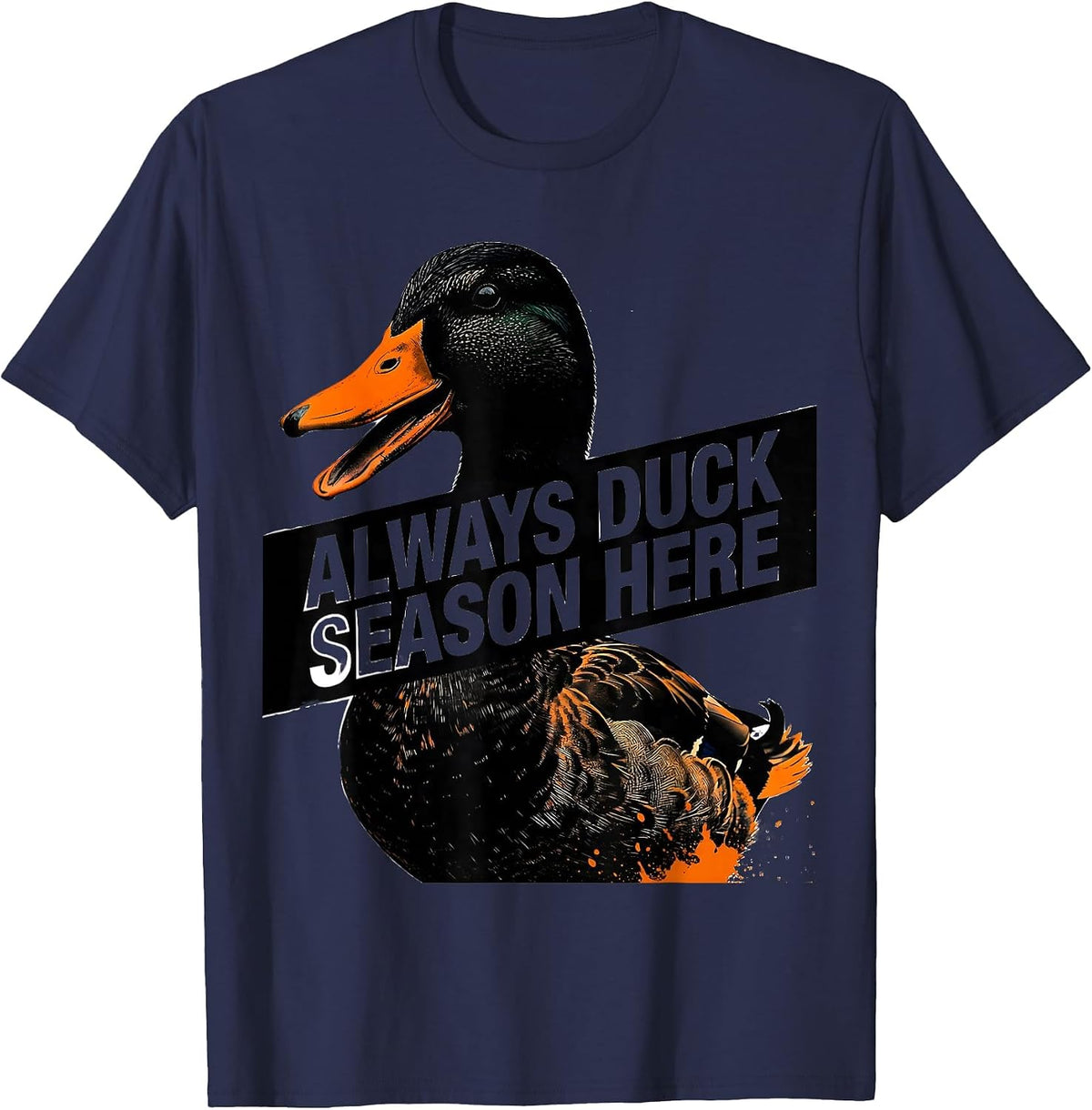 Always Duck Season Here Funny Duck Design T-Shirt - Navy Blue