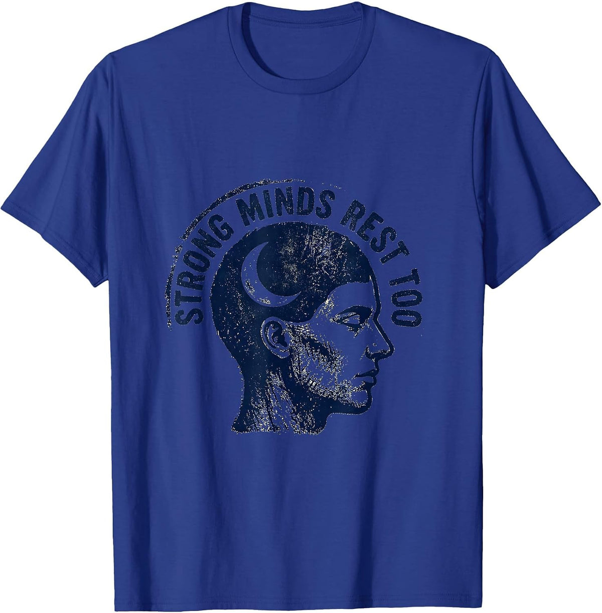 Strong Minds Rest Too Mental Health Matters Design T-Shirt - Royal Blue