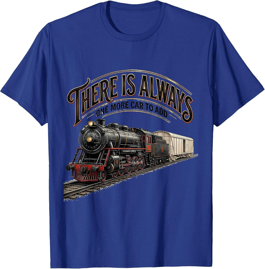There Is Always One More Car To Add Funny Train Enthusiast T-Shirt - Royal Blue