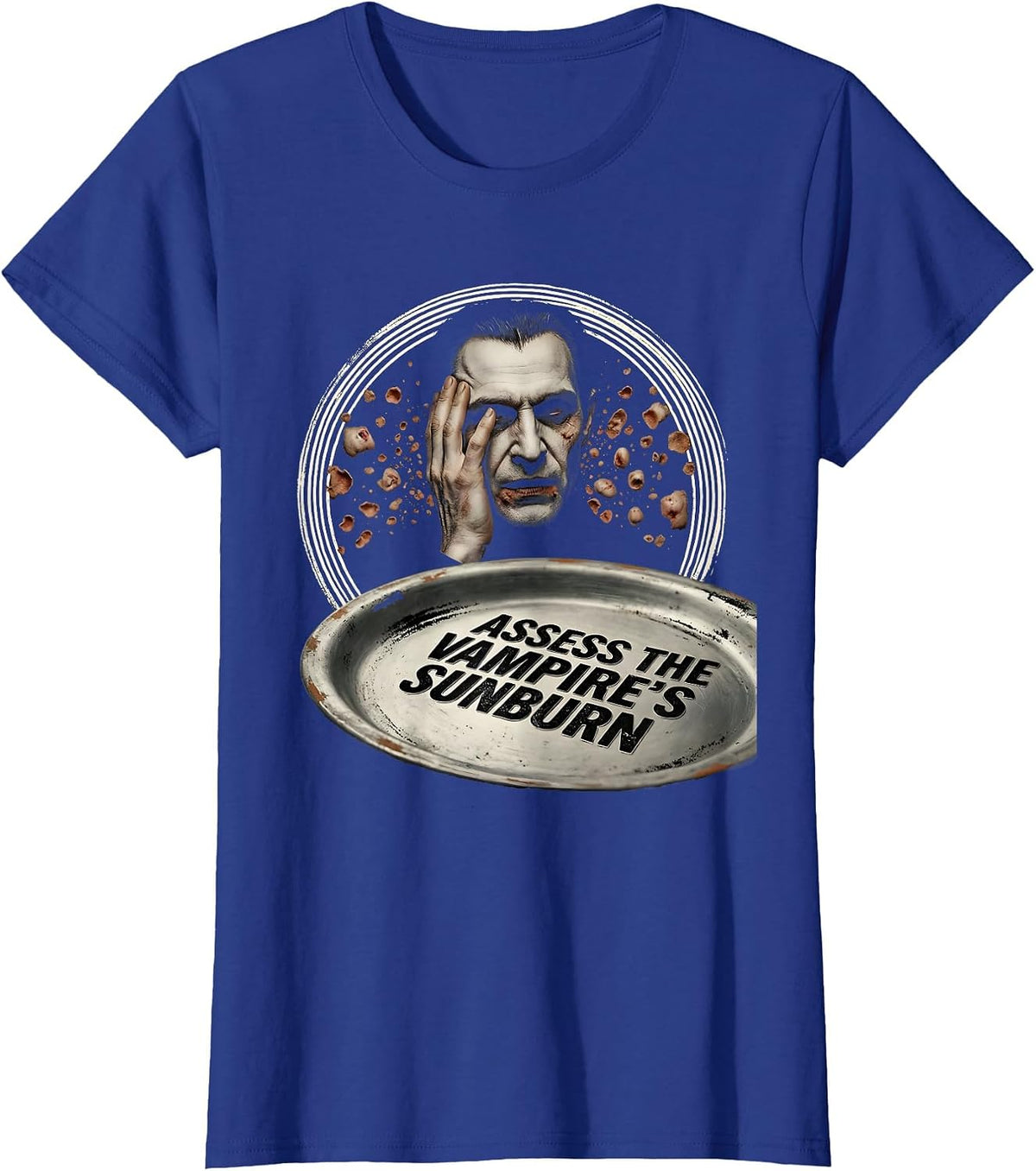 Women's Assess The Vampire's Sunburn Funny Dermatology Esthetician T-Shirt - Royal Blue