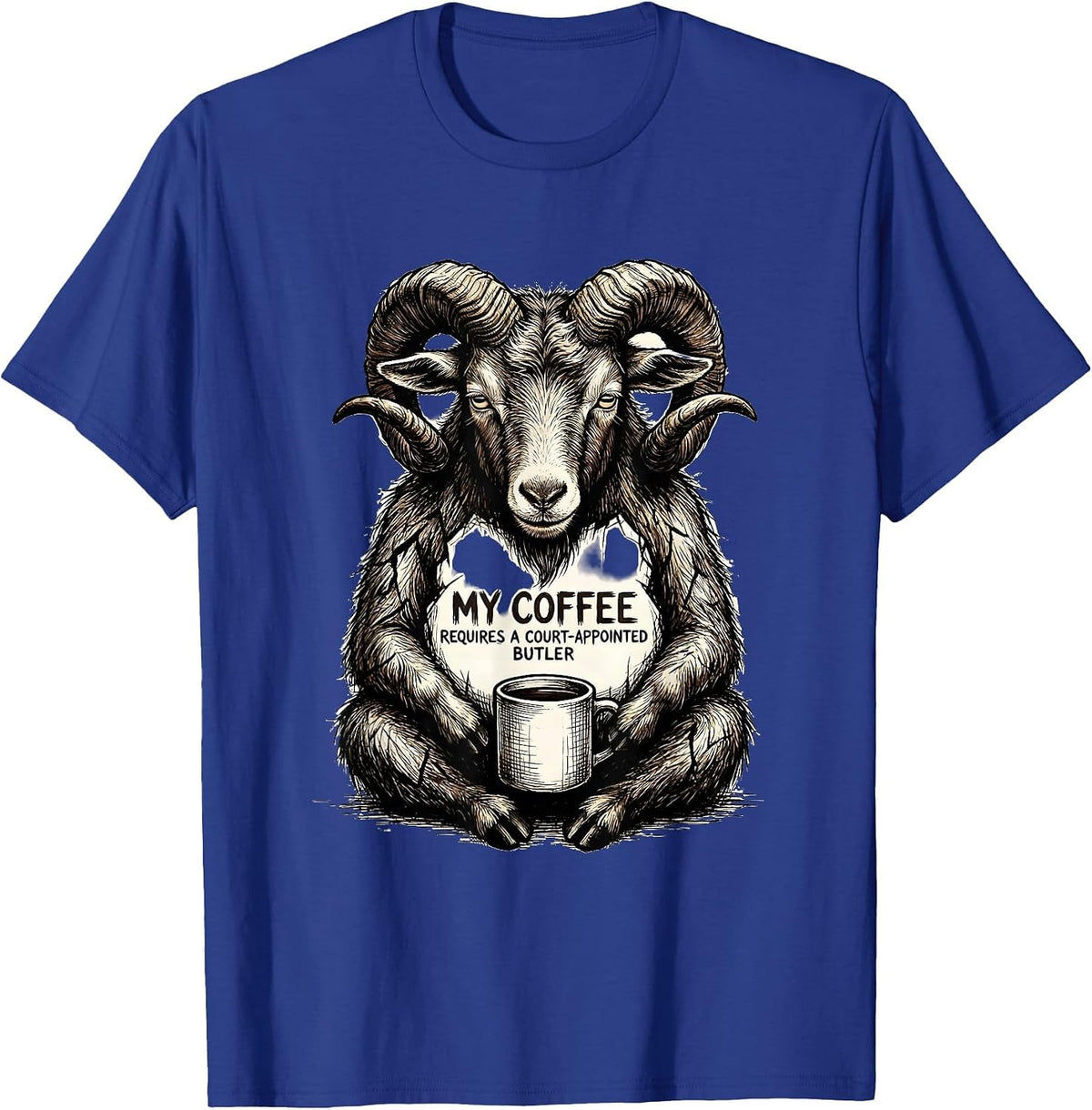 My Coffee Requires A Court-Appointed Butler Funny Coffee T-Shirt - Royal Blue