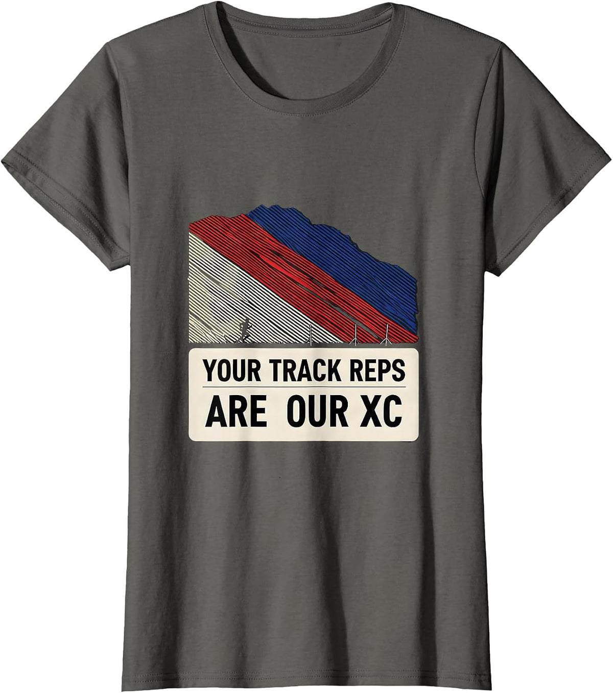 Women's Your Track Reps Are Our XC Funny Cross Country Running Gift T-Shirt - Asphalt Grey