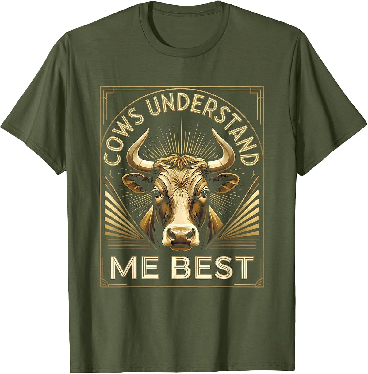 Cows Understand Me Best Funny Cow Lover Design T-Shirt - Olive Green