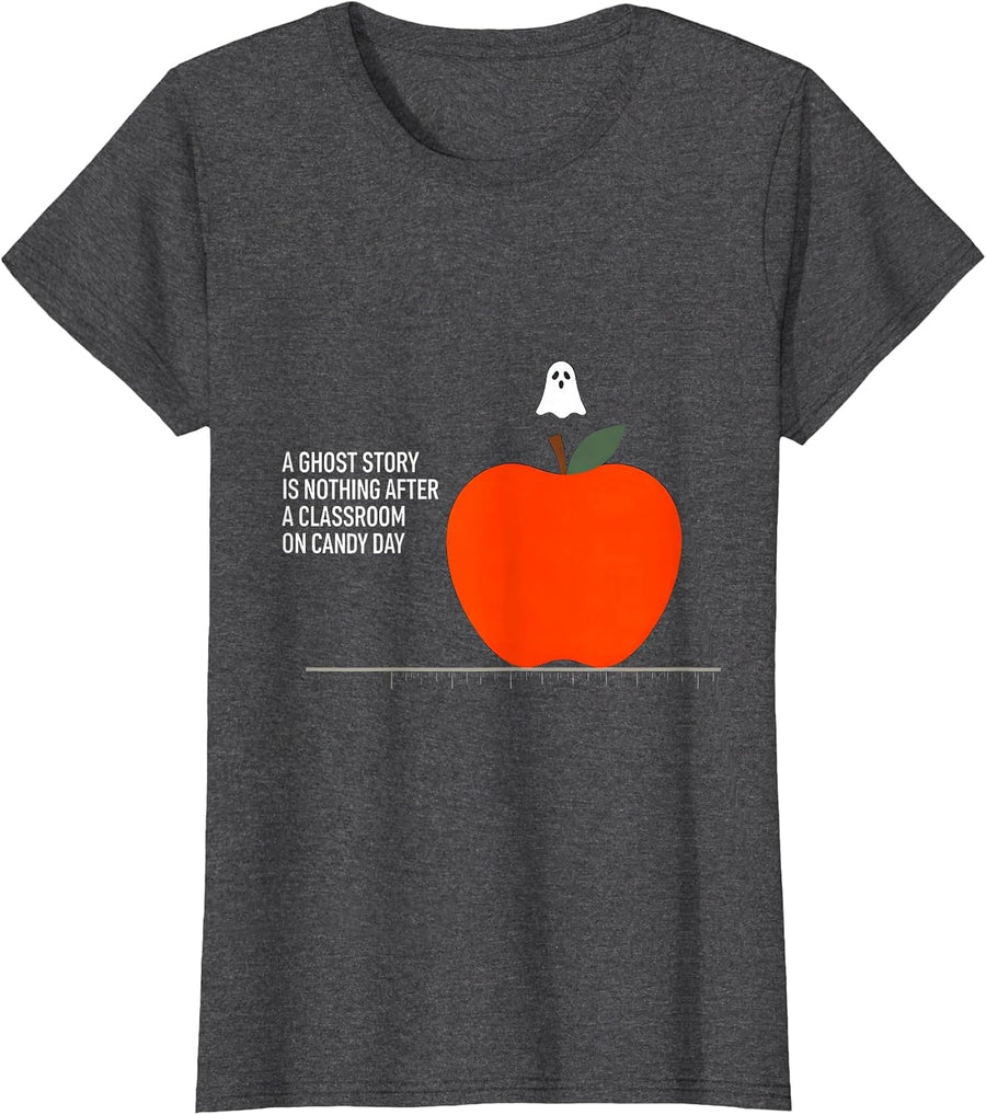 Women's A Ghost Story Is Nothing After A Classroom On Candy Day T-Shirt - Dark Heather Grey