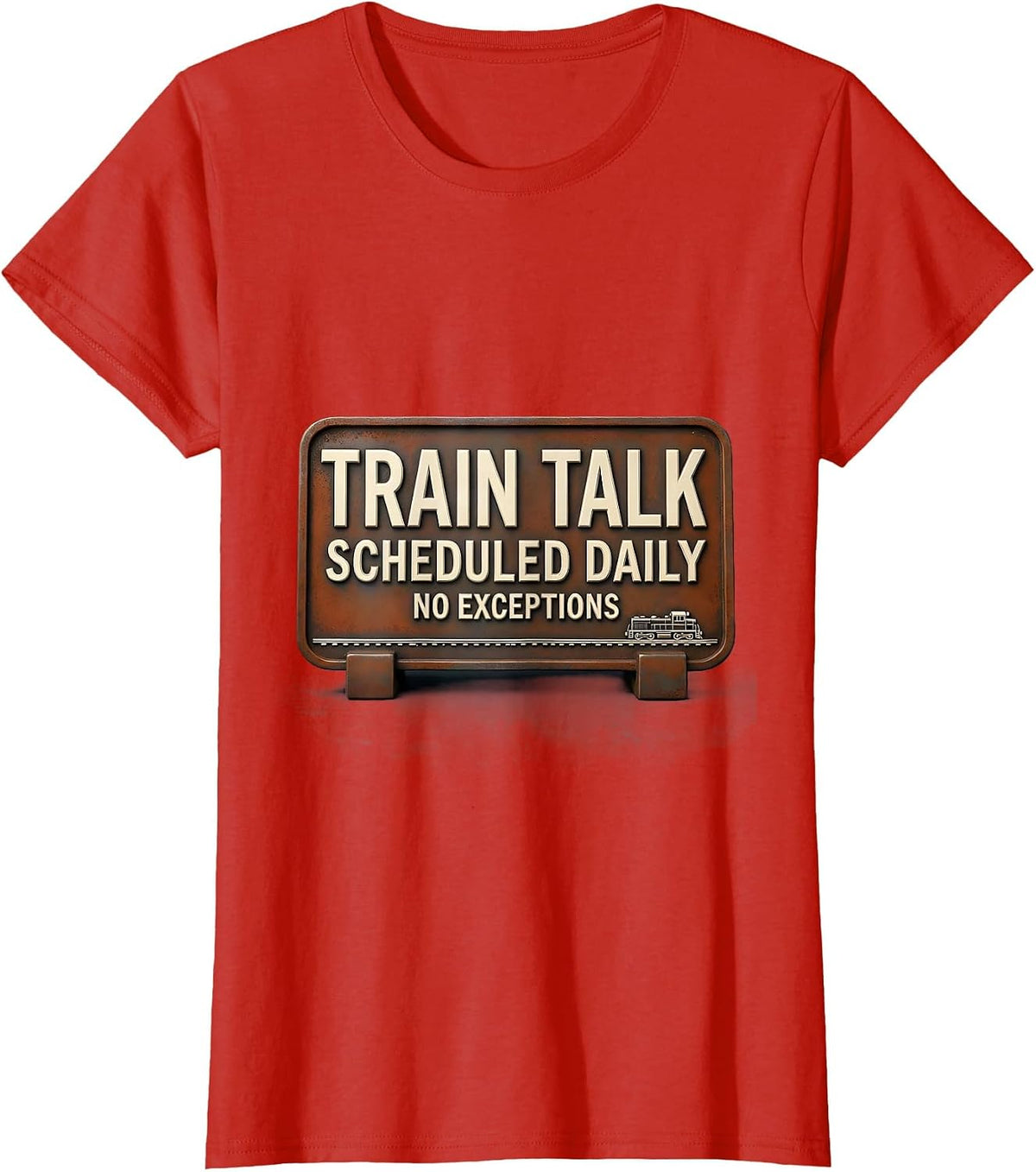 Women's Train Talk Scheduled Daily, No Exceptions Train Enthusiast T-Shirt - Red