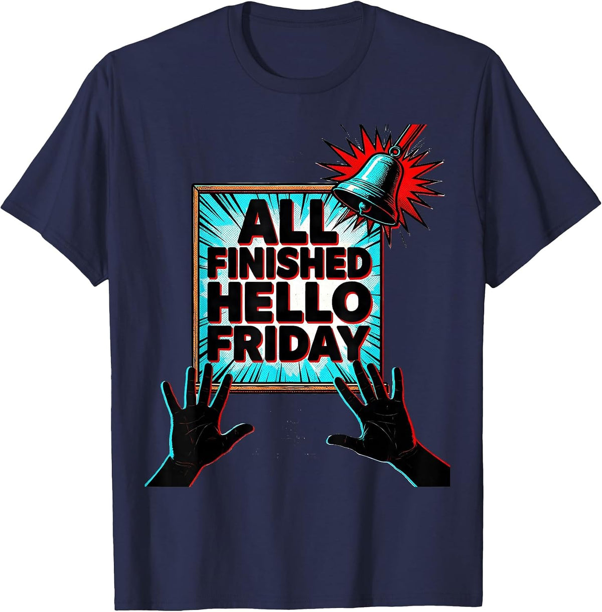 All Finished, Hello Friday Pop Art SPED Teacher Humor T-Shirt - Navy Blue