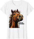 Women's I'm On My High Horse Funny Horse Lover Western Cowgirl Humor T-Shirt - White