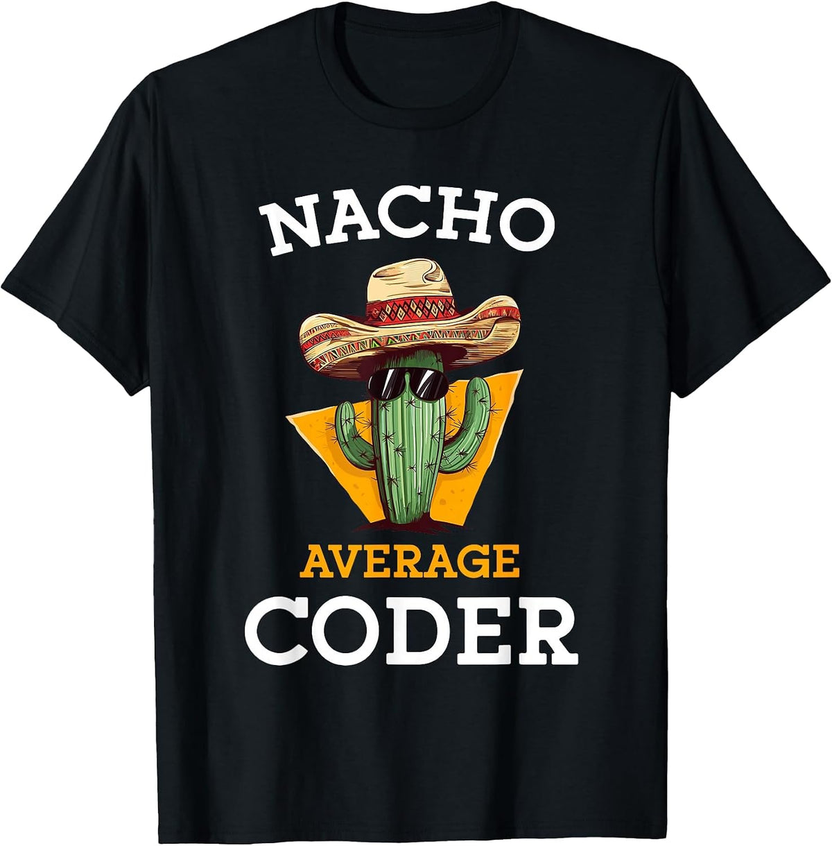 Nacho Average Coder Mexican Software Programmer Funny Joke T-Shirt - Black