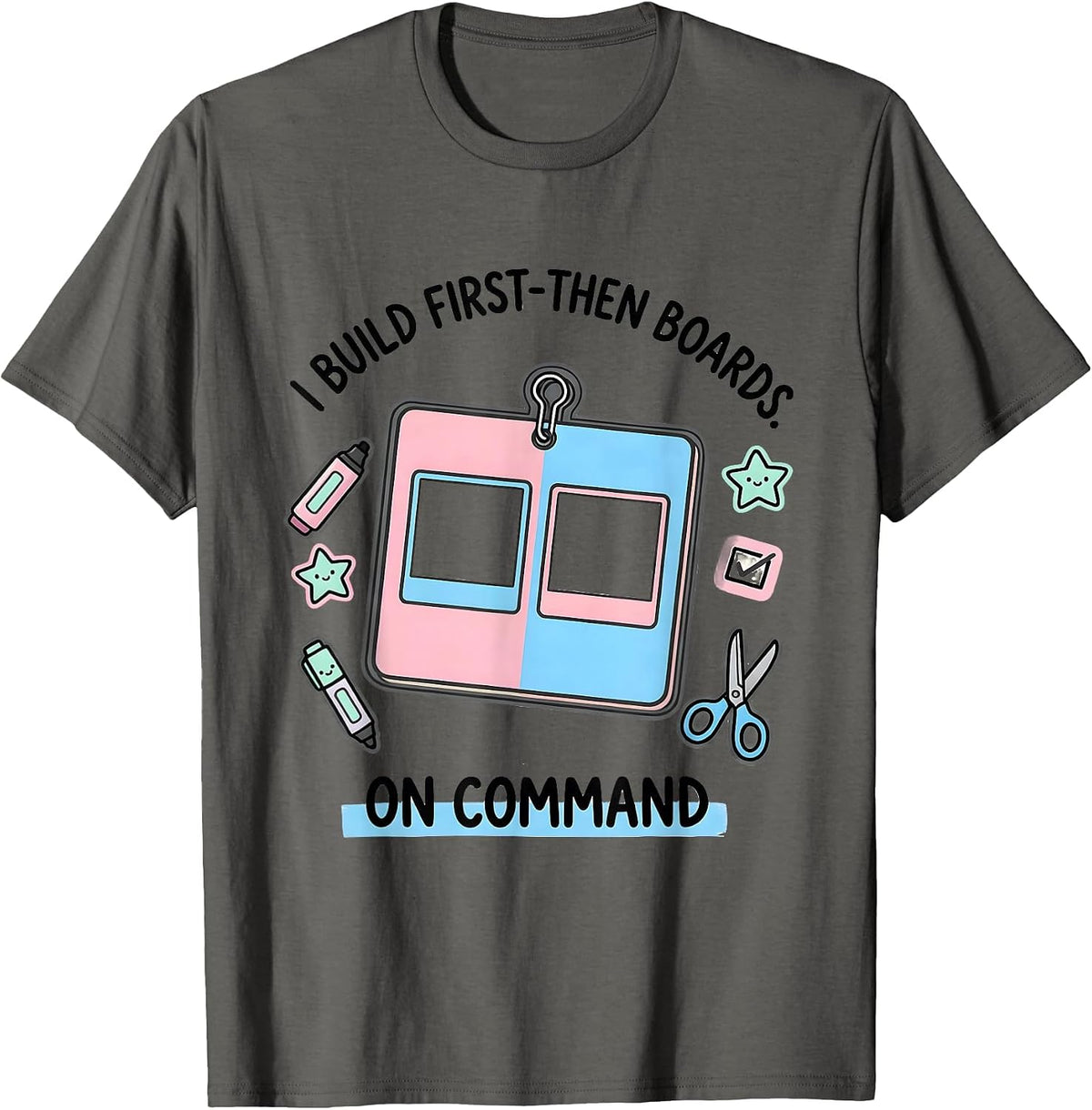 Men's I Build First-Then Boards On Command Special Education T-Shirt - Asphalt Grey