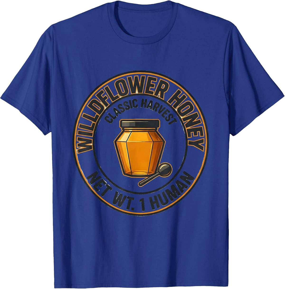 Wildflower Honey Classic Harvest Net Wt 1 Human Funny T-Shirt - Royal Blue