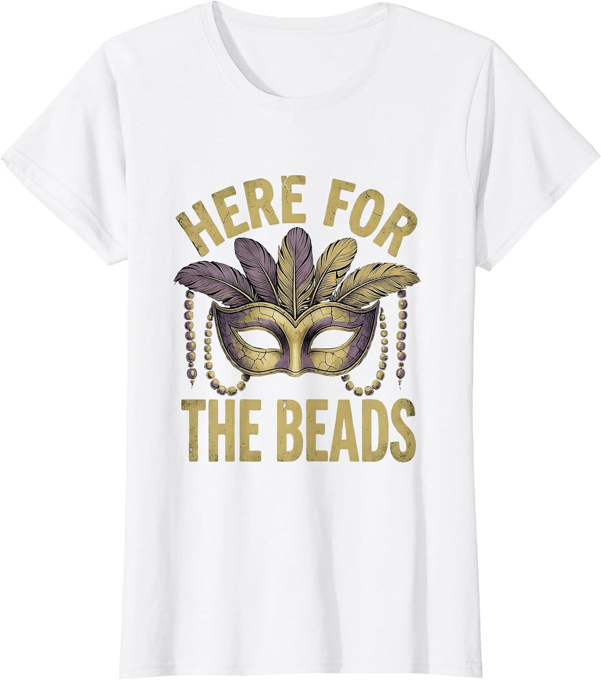 Here for the Beads Mardi Gras Festive Design T-Shirt - White
