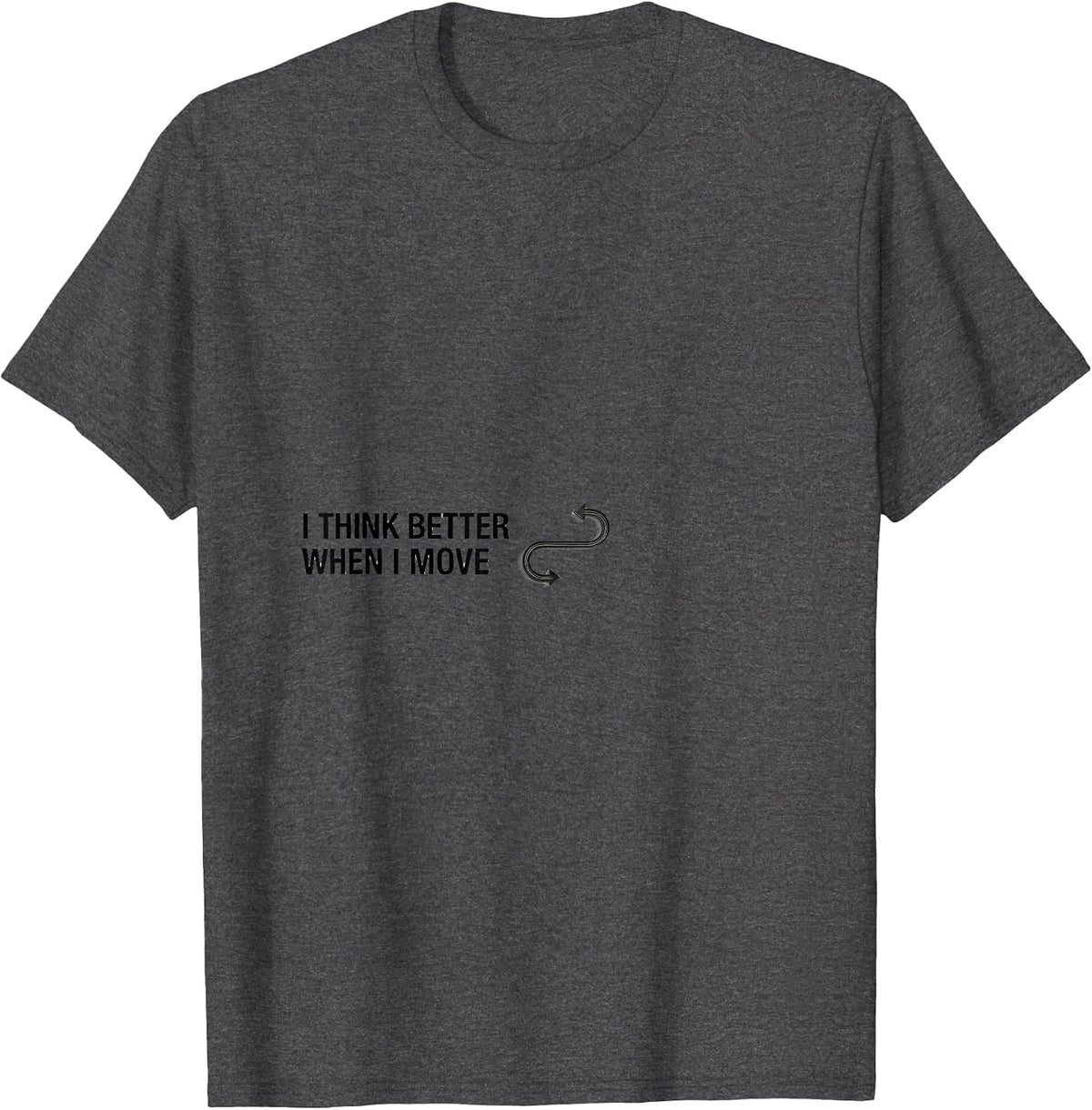 Men's I Think Better When I Move Funny Neurodiversity Awareness T-Shirt - Dark Heather Grey