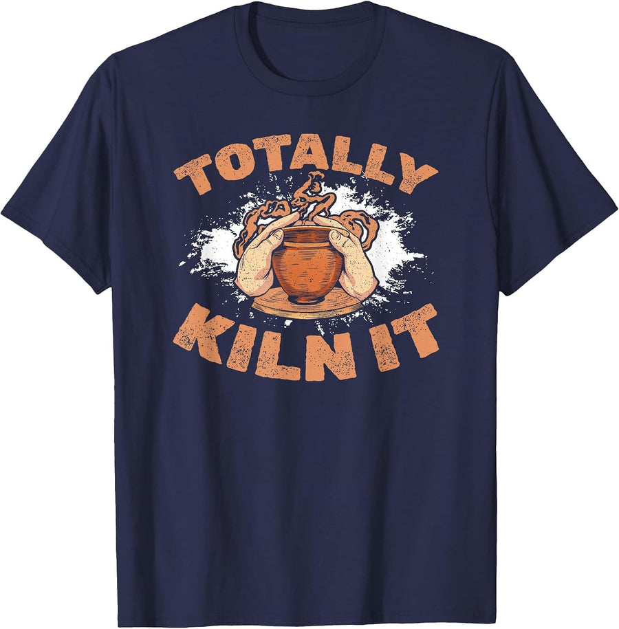 Totally Kiln It Ceramic Potter Ceramicist Craft Artist T-Shirt - Navy Blue