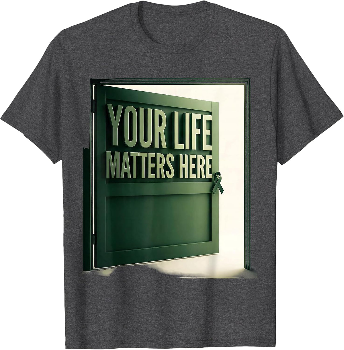 Your Life Matters Here Mental Health Awareness Support T-Shirt - Dark Heather Grey