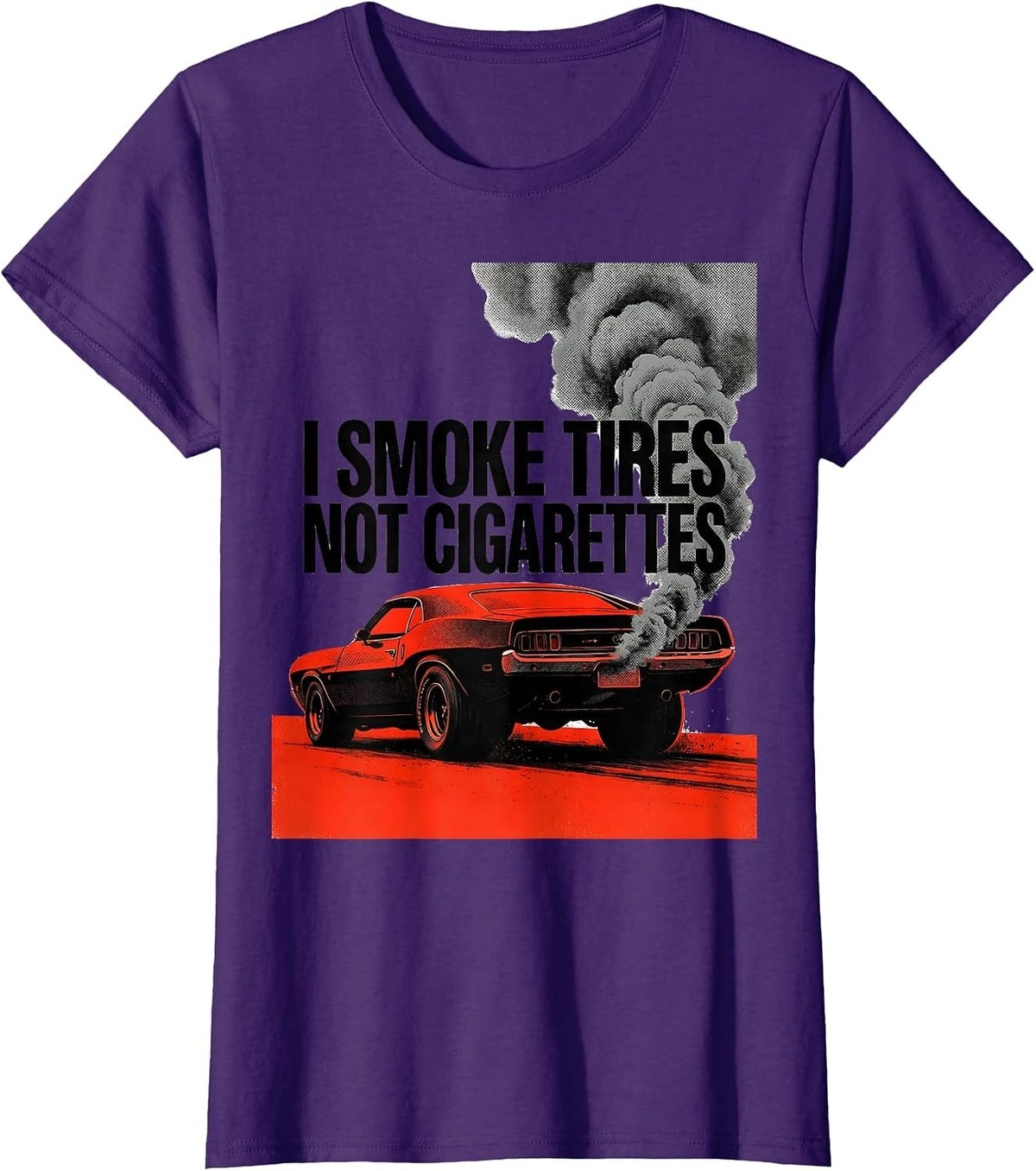 Women's I Smoke Tires, Not Cigarettes Vintage Muscle Car Racing T-Shirt - Purple
