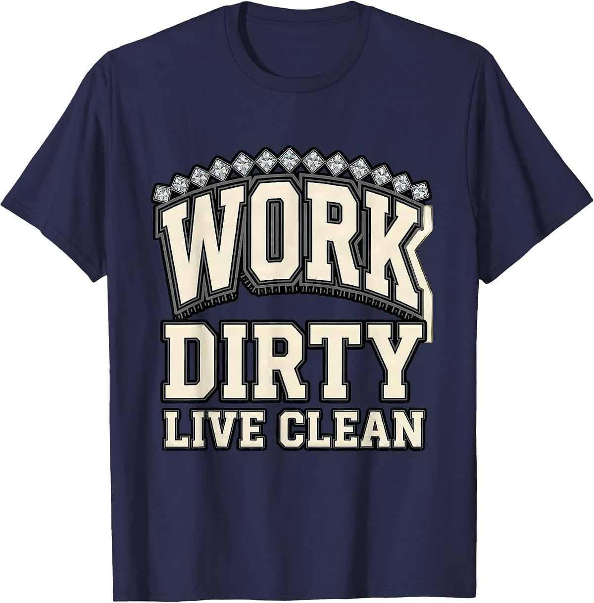 Men's Work Dirty Live Clean Hustle Graphic Design T-Shirt - Navy Blue
