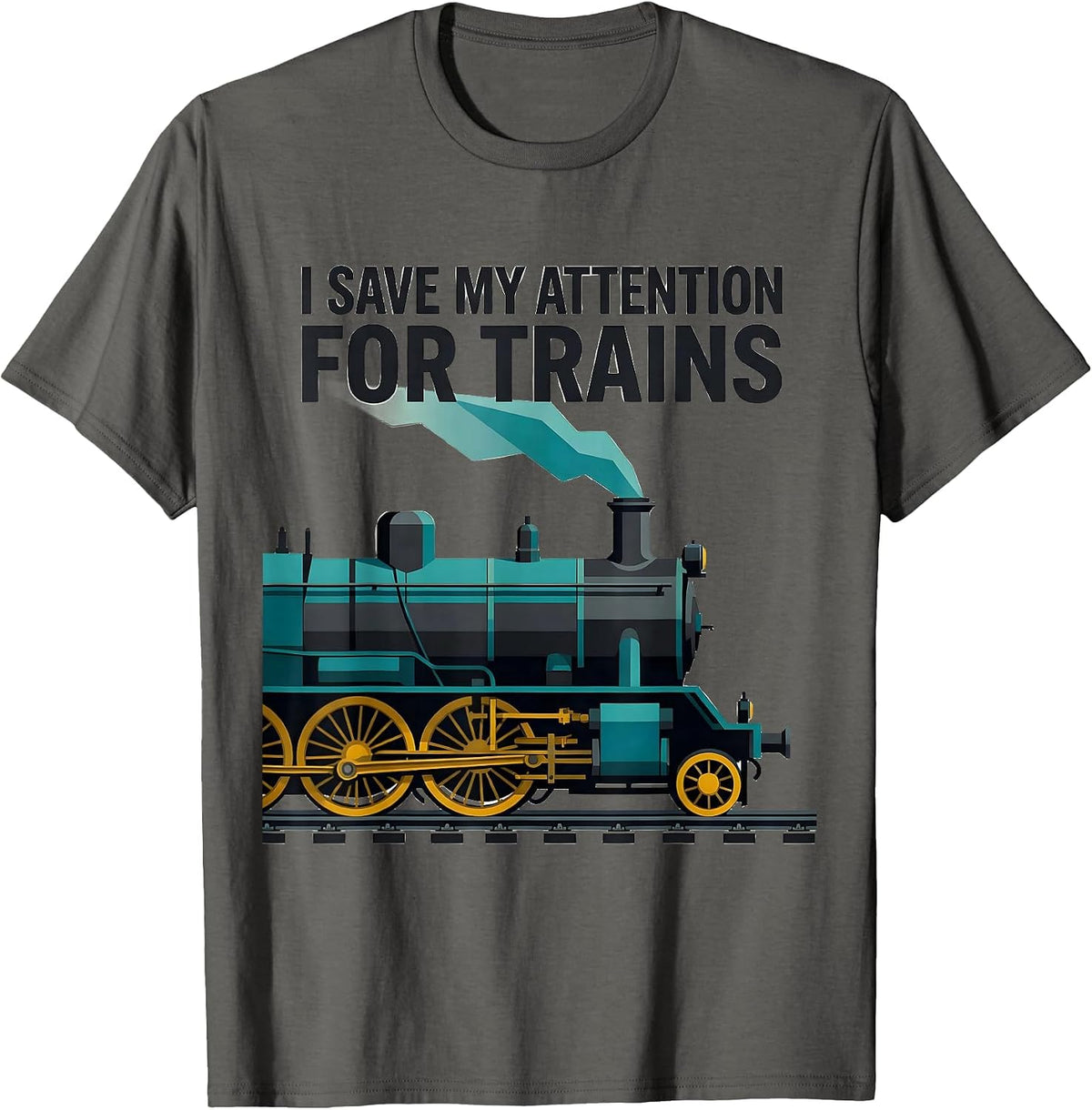 Men's I Save My Attention For Trains Funny Train Enthusiast T-Shirt - Asphalt Grey