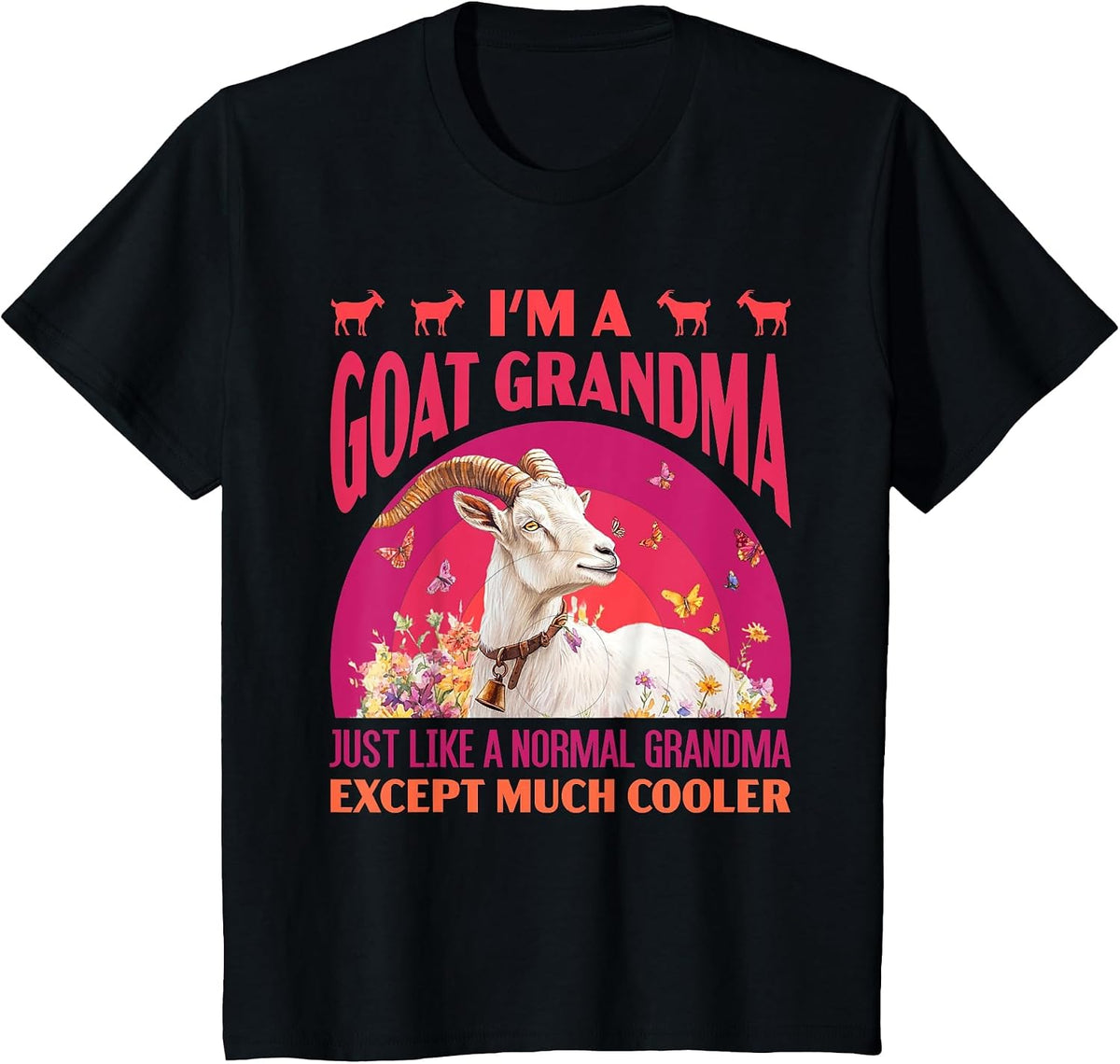 Granny I'm A Goat Grandma Like A Normal Grandma Goats T-Shirt - Black