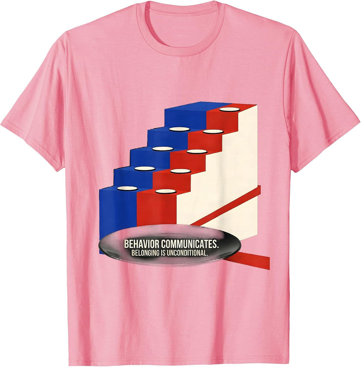 Men's Behavior Communicates Belonging Is Unconditional Inclusion T-Shirt - Pink