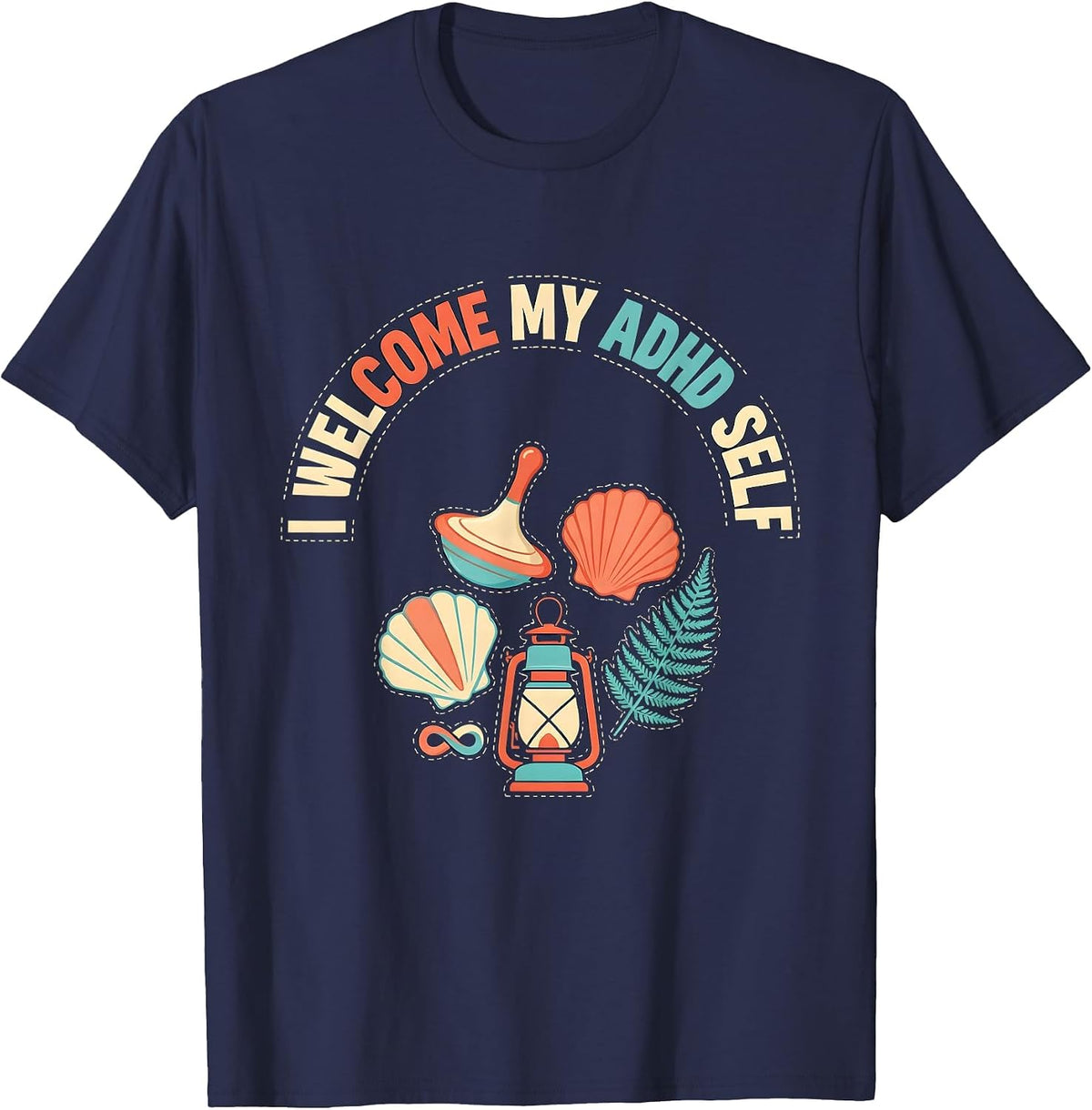 I Welcome My ADHD Self Bold Neurodiversity Acceptance Humor T-Shirt - Navy Blue