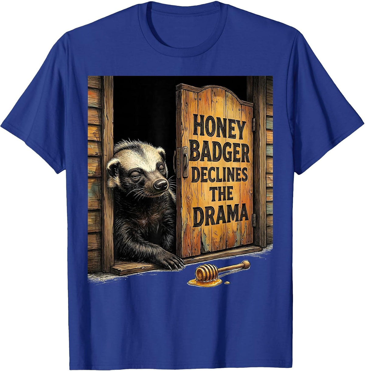 Honey Badger Declines The Drama Funny Animal Humor T-Shirt - Royal Blue