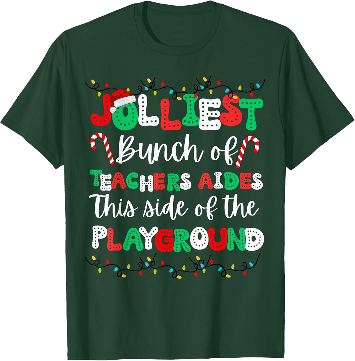 Jolliest Bunch of Teachers Aides This Side of The Playground T-Shirt - Dark Green